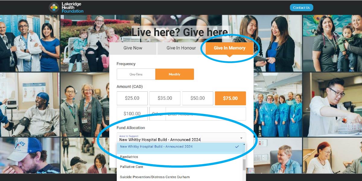 Visit Lakeridge Health Foundation’s website and select “New Whitby Hospital Build” from the drop-down box as your Fund Allocation.