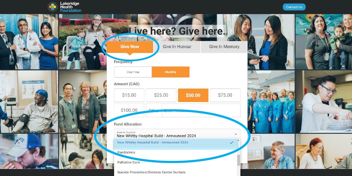 Visit Lakeridge Health Foundation’s website and select “New Whitby Hospital Build” from the drop-down box as your Fund Allocation.